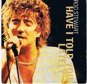 rod-stewart-have-i-told-you-lately