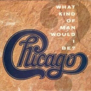 chicago-what-kind-of-man-would-i-be