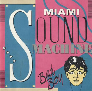 MIAMI_SOUND_MACHINE_BAD+BOY-258403
