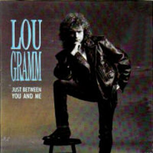 Lou_Gramm_-_Just_Between_You_and_Me