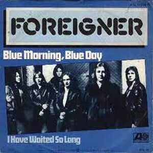 Blue Morning，Blue Day / 蒼い朝（Foreigner / フォリナー