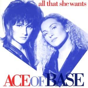 All That She Wants / オール・ザット・シー・ウォンツ（Ace Of Base