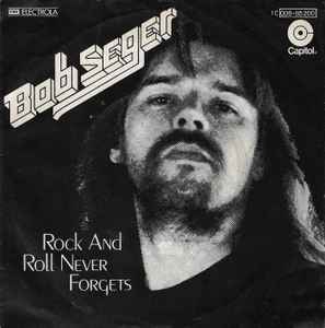 Rock And Roll Never Forgets / ロックン・ロール（Bob Seger / ボブ