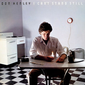 Don_Henley_-_I_Can't_Stand_Still