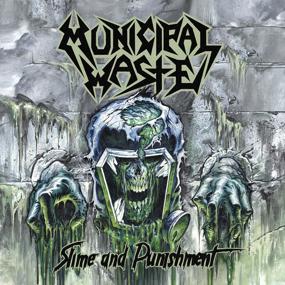 MUNICIPAL WASTE / Slime And Punishment (2017) : あさってからでも