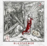 the sixth hour blasphemer