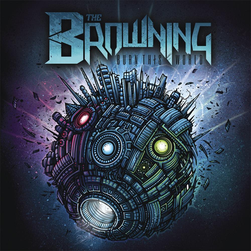 THE BROWNING / Burn This World (2011) : あさってからでもいいかな…