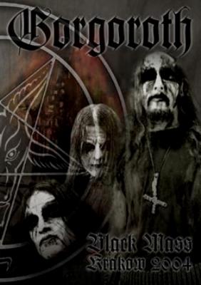 Black Mass Kraków 2004／GORGOROTH : フクロムシ怪獣なんでも研究所