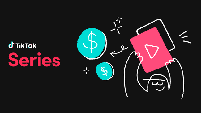 TikTokが新機能「Series」を導入！クリエイターは自身の動画を有料コンテンツとして公開可能に！