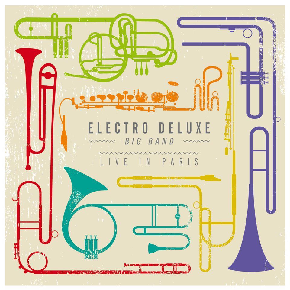 俺の好きなアルバムたち 世界のジャズ ファンク バンド巡り フランス編 Electro Deluxe Big Band Live In Paris