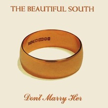beautiful-south-dont-marry-her