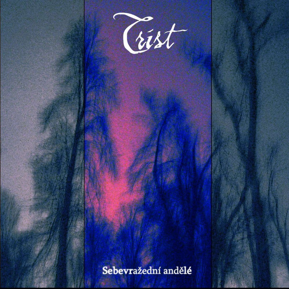 Trist - Sebevražední andělé ブラックメタル デプレ TRIST---Sebevrazedoni andele : Toward The Within