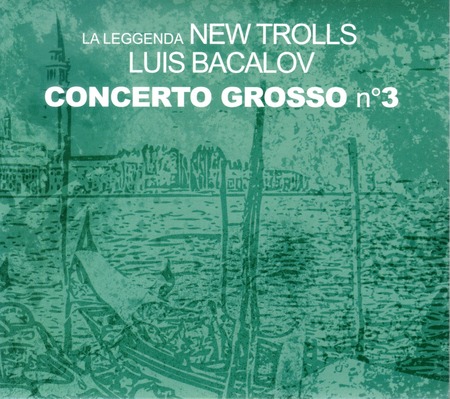 La leggenda New Trolls & Luis Bacalov - Concerto Grosso n¡ë3