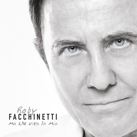 Roby Facchinetti - Ma che vita la mia