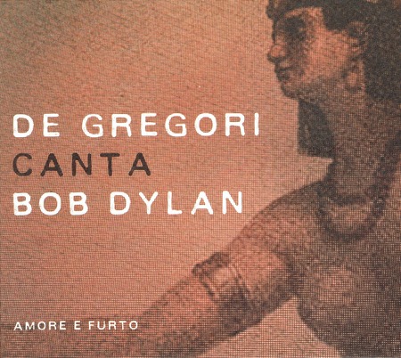 Francesco De Gregori - De Gregori canta Bob Dylan_Amore e furto
