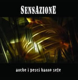 Sensazione/Anche I pesci hanno sete