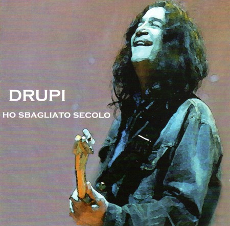 Drupi - Ho sbagliato secolo