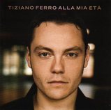 Tiziano Ferro/Alla mia eta`