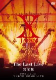 X-JAPAN THE LAST LIVE 完全版 [DVD]