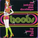 Boobs - The Junkshop Glam Discotheque / V.A. (2005)