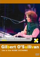 World Premium Artists Series 100's Vol.003 / Live At Duo Music Exchange (CD+DVD) / Gilbert O'Sullivan (2005)