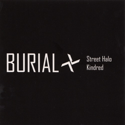 Burial - Street Halo Kindred