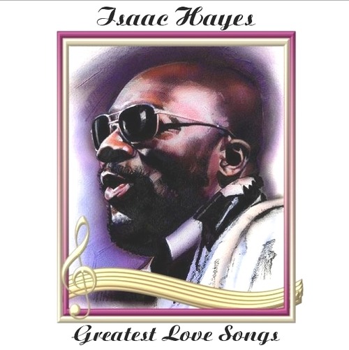 Isaac Hayes - Greatest Love Songs