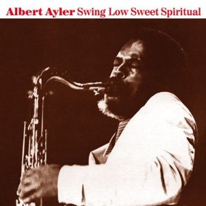 ayler Swing Low Sweet Spiritual