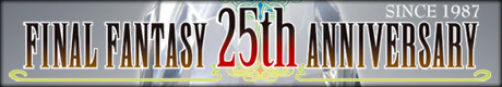 FINAL FANTASY 25th ANNIVERSARY