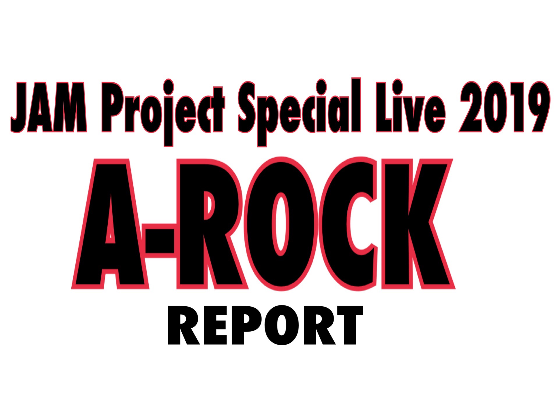 Jam Project Special Live 19 A Rock じゃぐログ