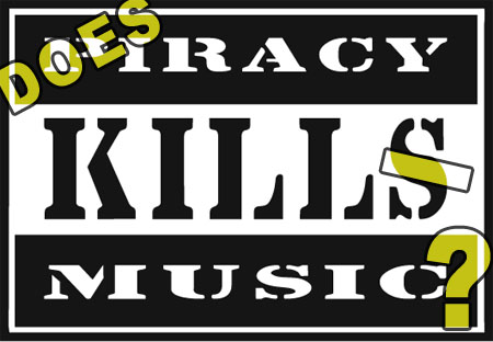 Does piracy kills music?