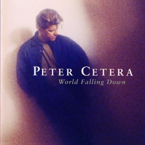 peter cetera_world falling down