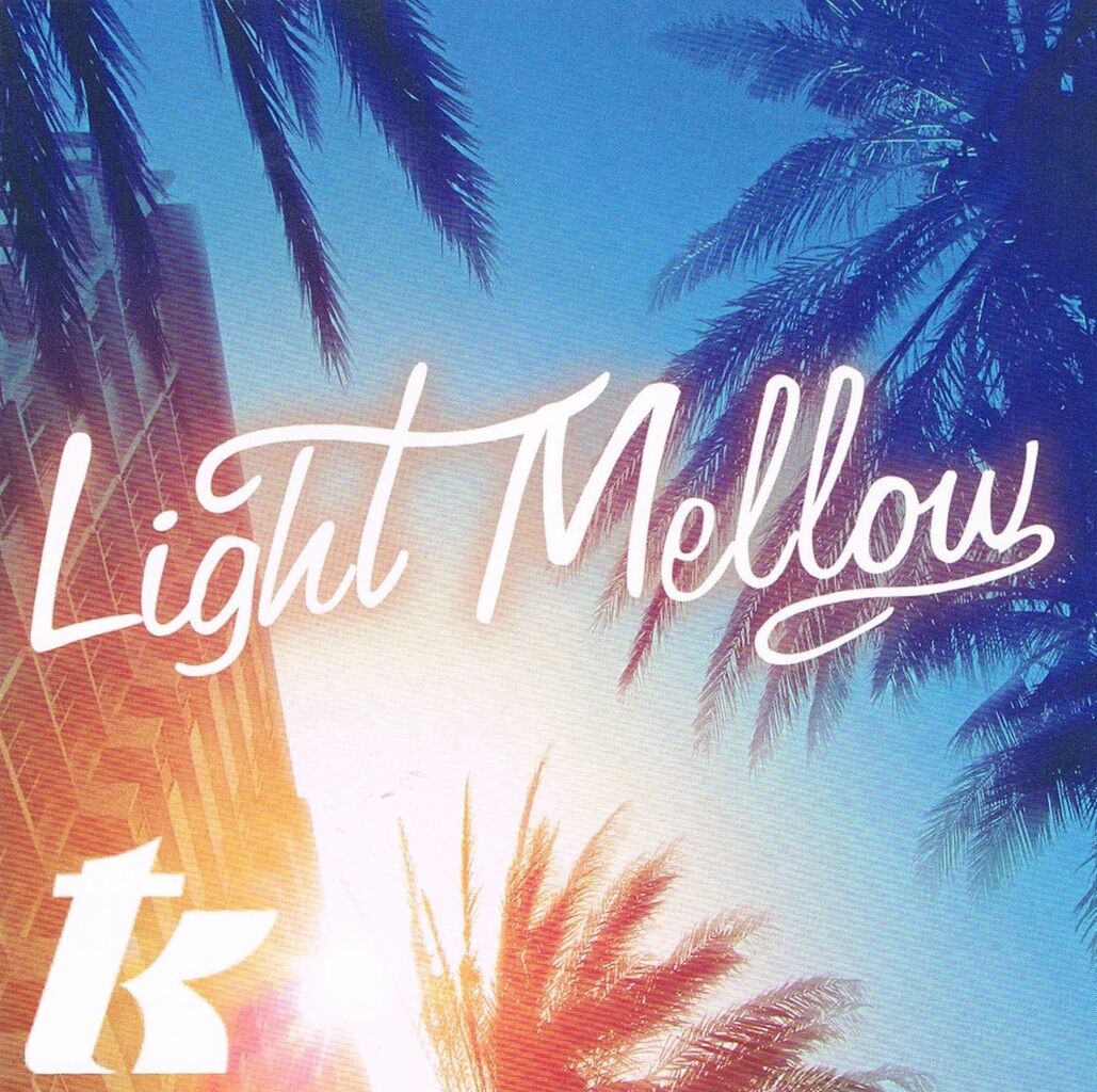 □ LIGHT MELLOW TK ／ Various Artists : Light Mellow on the web