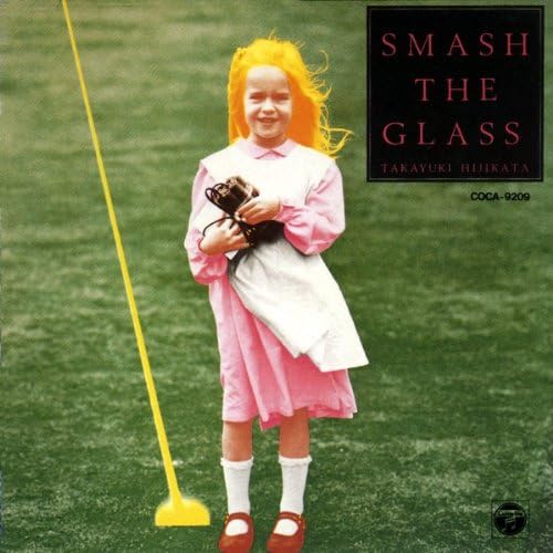 takayuki hijikita_smash the glass