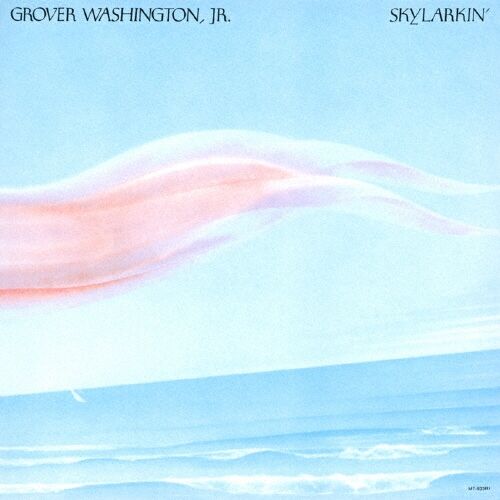 grover washigton jr_skylarkin'