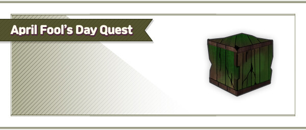 07_QUEST_APRIL FOOLS DAY