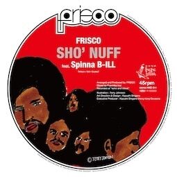 Frisco Feat.  Spinna B-ILL Sho' Nuff 2nd Press