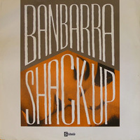 Banbarra Shack Up Stateside