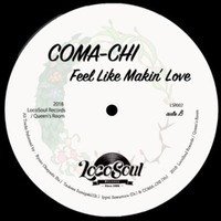 COMA CHI feel like makin' love 7inch edit (2)