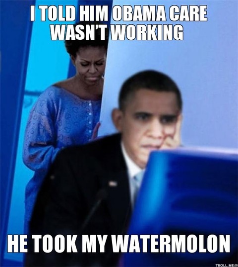 i-told-him-obama-care-wasnt-working-he-took-my-watermolon