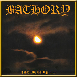 BATHORY 『The Return......』