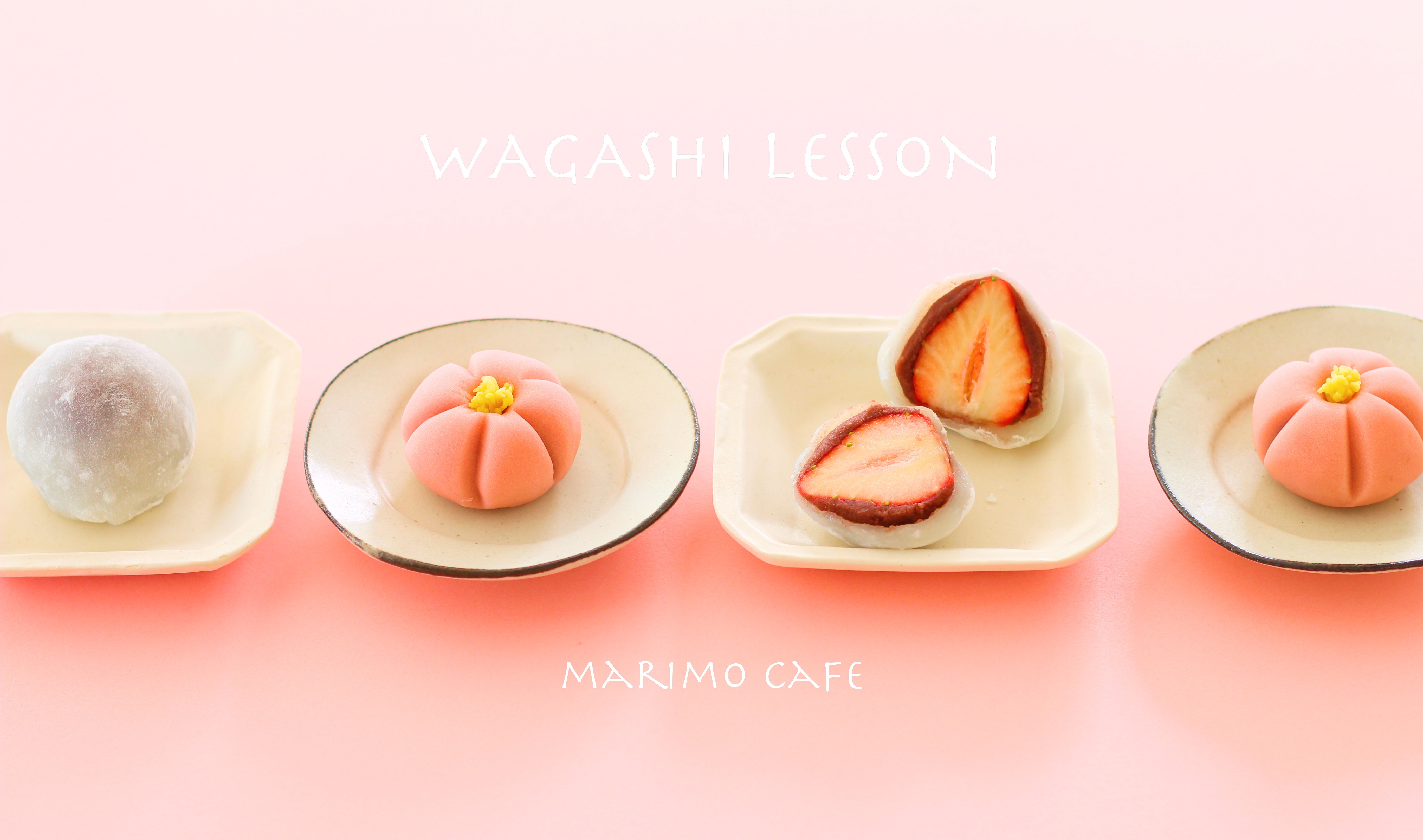 残４席 ３月は和菓子レッスン 練り切り いちご大福 わらび餅 Marimo Cafe 可愛くて美味しいお菓子レシピ Powered By ライブドアブログ