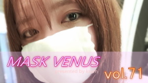 MASK VENUS vol.71 まや