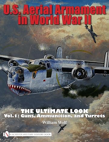 U.S. Aerial Armament in World War II Vol.1