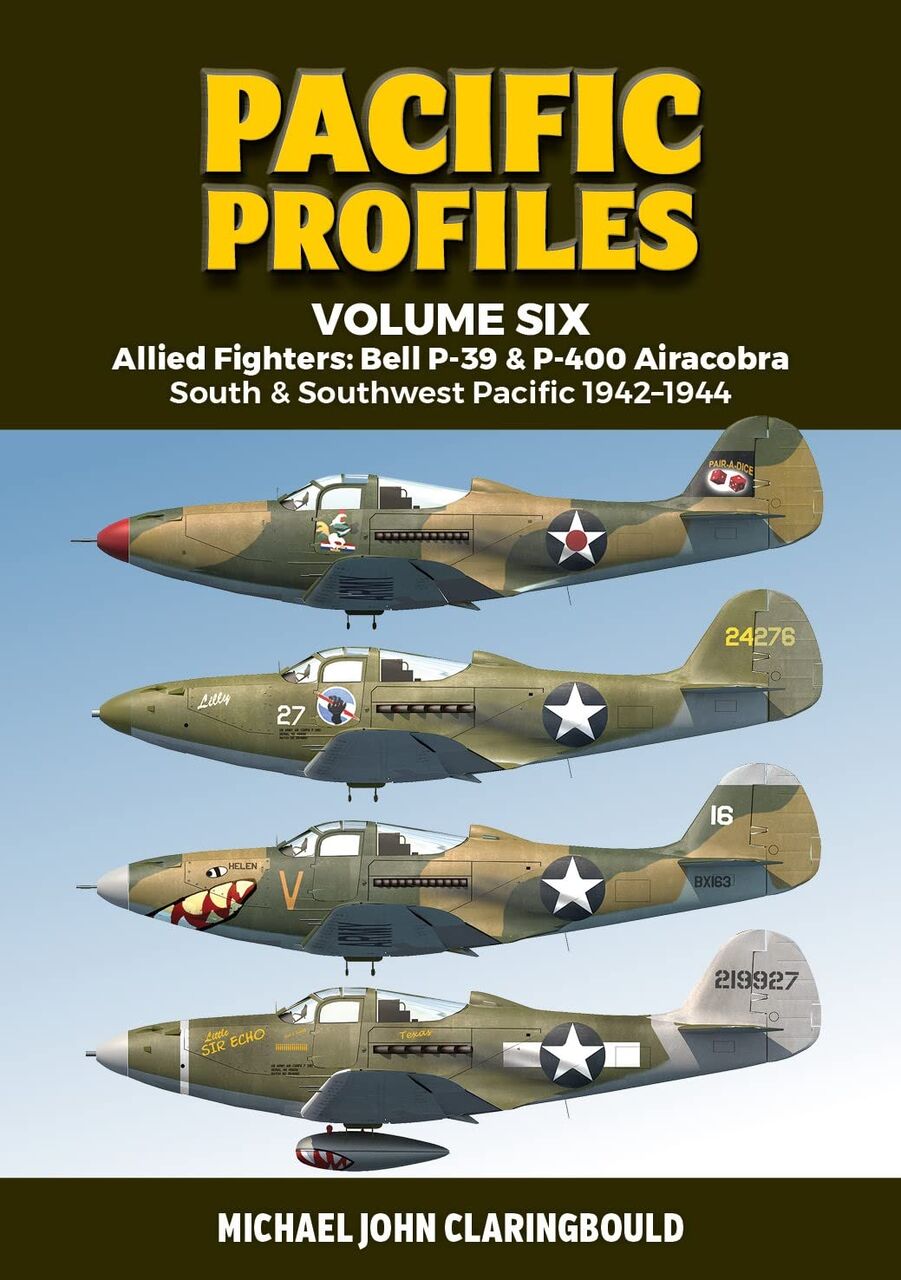 Pacific Profiles Vol.6-Allied Fighters: Bell P-39&P-400 Airacobra