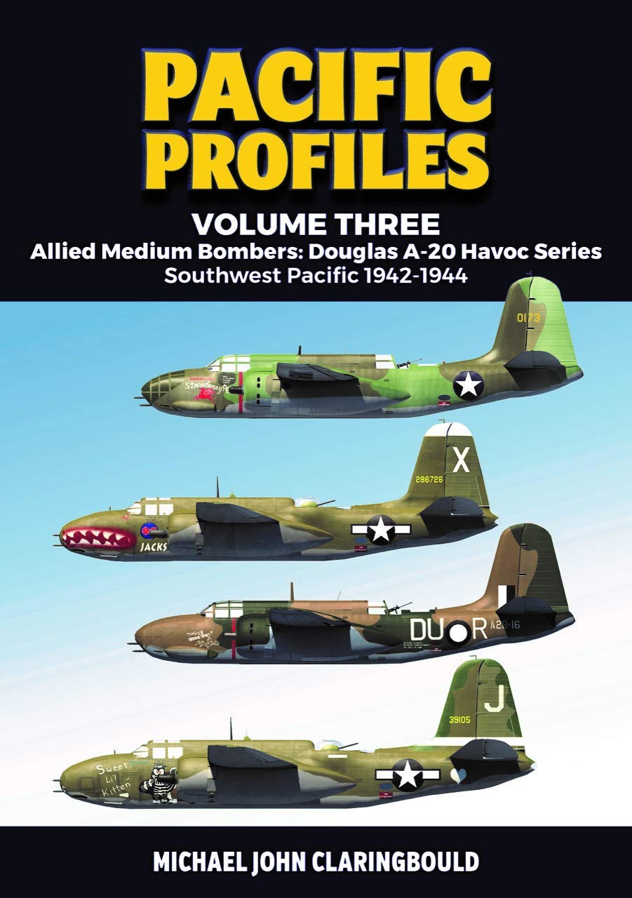 Pacific Profiles: Allied Medium Bombers: Douglas A-20 Havoc Series Southwest Pacific 1942-1944 (3)