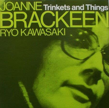 MO' JAZZ PLEASE:JOANNE BRACKEEN -RYO KAWASAKI / TRINKETS AND THINGS