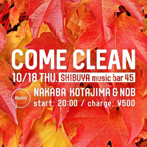 Thu Oct 18 2018 [DJ]COME CLEAN #5 by NAKABA & NOB