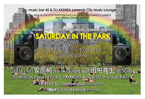 Sat May 13 2017 [DJ+Live]  Music bar 45 2nd Anniversary×Saturday in the Park vol.9