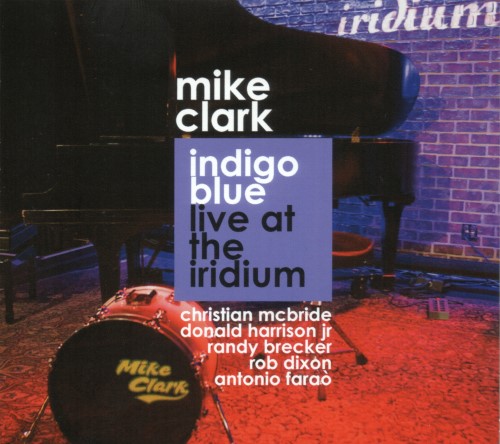 Mike Clark / Indigo Blue Live At The Iridium